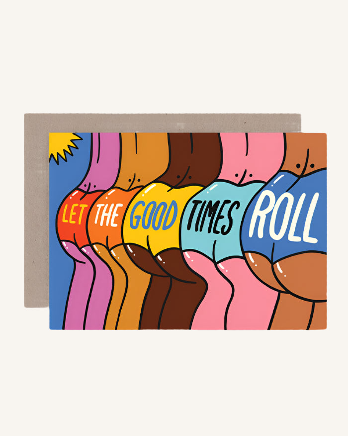 Greeting card with colorful artwork and the text 'LET THE GOOD TIMES ROLL' displayed on the front.