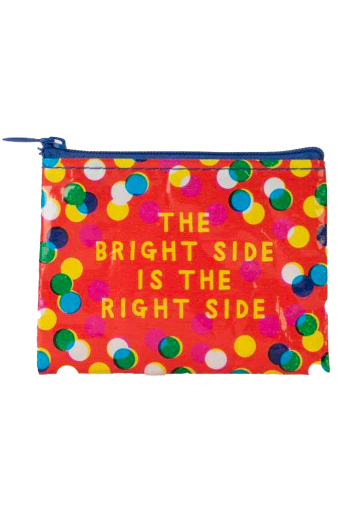 The bright side is the right side Coin Purse