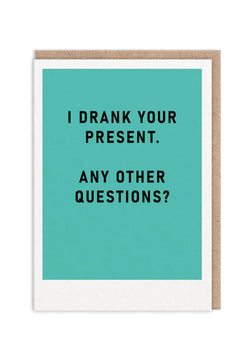 Ohh Deer Greeting Card - I Drank Your Present