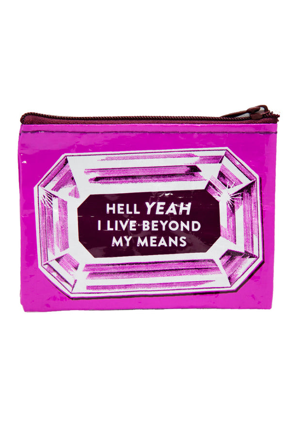 Live Beyond My Means Coin Purse