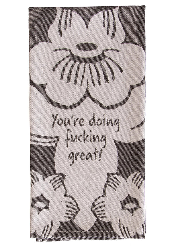 You're Doing Fucking Great Woven Dish Towel